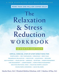 The Relaxation and Stress Reduction Workbook, 7th Edition The Relaxation and Stress Reduction Workbook, 7th Edition