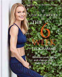 The Louise Parker Method - The 6-Week Programme The Louise Parker Method - The 6-Week Programme