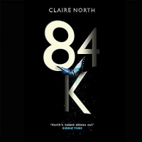 84K - Claire North - 2018 (Thriller) [Audiobook] (miok) [WWRG]