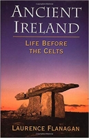 Ancient Ireland: Life Before the Celts Ancient Ireland: Life Before the Celts