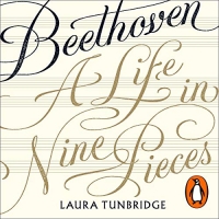 Beethoven: A Life in Nine Pieces - Laura Tunbridge 2020 M4B