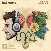 Kill Paris — Two Minds (feat. Tim Moyo) [2018][EDM RG]