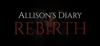 Allison's Diary: Rebirth Allison's Diary: Rebirth