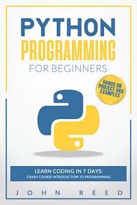 Python Programming for Beginners - Learn Coding in 7 Days Python Programming for Beginners - Learn Coding in 7 Days