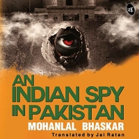 An Indian Spy in Pakistan - Mohanlal Bhaskar M4B