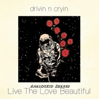 Drivin' N Cryin' - Live The Love Beautiful  2019ak