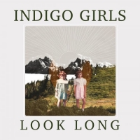 Indigo Girls - Look Long (2020)  [320 KBPS]