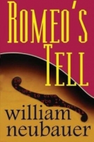 Romeo’s Tell - William Neubauer [EN  EPUB] [ebook] [ps]