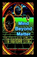 Anthony Santosusso - Mind Beyond Matter: The Mandela Effect (2018) pdf