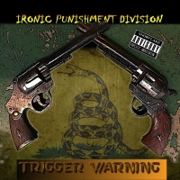 Ironic Punishment Division - Trigger Warning (2018)[320Kbps]eNJoY-iT