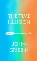 The Time Illusion (Kindle Single) by John Gribbin (.ePUB)