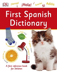 First Spanish Dictionary By DK First Spanish Dictionary By DK
