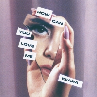 Kiiara - How Can You Love Me - Single [2018][320 KBPS][pradyutvam]