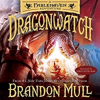 Dragonwatch (Fablehaven Adventure 1) [Audiobook] by Brandon Mull