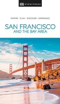 San Francisco and the Bay Area (DK Eyewitness Travel Guide) San Francisco and the Bay Area (DK Eyewitness Travel Guide)