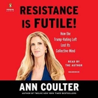 Resistance Is Futile by Ann Coulter (.mp3)