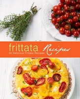 [ FreeCourseWeb ] Frittata Recipes- 50 Delicious Frittata Recipes by BookSumo Press