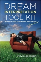 Dream Interpretation Toolkit: Practical Tools to Interpret Your Dreams Tomorrow Dream Interpretation Toolkit: Practical Tools to Interpret Your Dreams Tomorrow