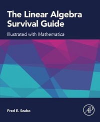 The Linear Algebra Survival Guide - Illustrated with Mathematica The Linear Algebra Survival Guide - Illustrated with Mathematica