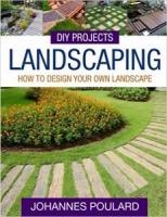 DIY Projects: Landscaping: How To Design Your Own Landscape [NulledPremium]