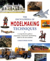 The Encyclopedia of Modelmaking Techniques The Encyclopedia of Modelmaking Techniques