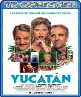 Yucatan (2018) [TSHQ-SCREENER][Castellano AAC 2 0][Comedia]