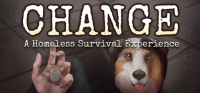 CHANGE: A Homeless Survival Experience v1.1 CHANGE: A Homeless Survival Experience v1.1