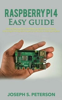 Raspberry Pi 4 Easy Guide Raspberry Pi 4 Easy Guide