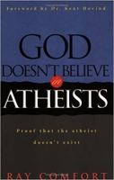 God Doesn't Believe in Atheists - Ray Comfort God Doesn't Believe in Atheists - Ray Comfort