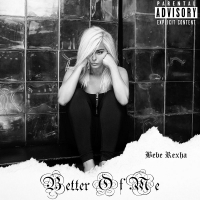 Bebe Rexha – Better Of Me (320 kbps)  [2018] [EDM RG]