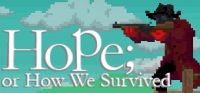 Hope; or How We Survived Hope; or How We Survived