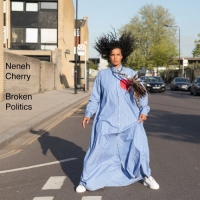 Neneh Cherry - Broken Politics (2018)