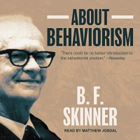About Behaviorism - B. F. Skinner - 2019 (Nonfiction) [Audiobook] (miok) [WWRG]