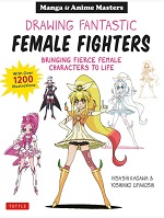 Drawing Fantastic Female Fighters - Bringing Fierce Female Characters to Life Drawing Fantastic Female Fighters - Bringing Fierce Female Characters to Life