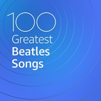 VA - 100 Greatest Beatles Songs (2020) Mp3 320kbps [PMEDIA] ️