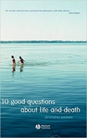 10 Good Questions About Life And Death 10 Good Questions About Life And Death