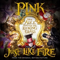 Pink - Just Like Fire (From _Alice Through The Looking Glass) {Svk31} Pink - Just Like Fire (From _Alice Through The Looking Glass) {Svk31}