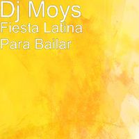 Dj Moys - Fiesta Latina Para Bailar 320kbps.mp3