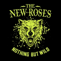 The New Roses - Nothing But Wild 2019ak