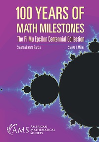 100 Years of Math Milestones - The Pi Mu Epsilon Centennial Collection