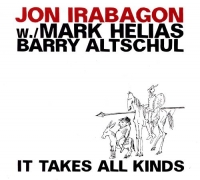 Jon Irabagon Trio - It Takes All Kinds (2013)