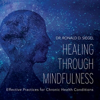Healing Through Mindfulness: Effective Practices for Chronic Health Conditions
