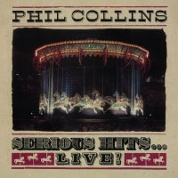 Phil Collins - Serious Hits...Live! (Remastered) (2019) [320 KBPS]