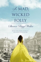 A Mad, Wicked Folly By Sharon Biggs Waller ABEE