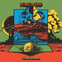 [psychedelic rock] (2020) Hollow Ship - Future Remains [FLAC] [DarkAngie]
