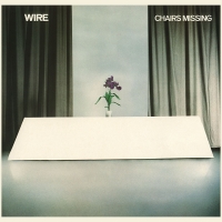 Wire - Chairs Missing (Special Edition)
