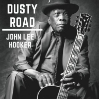 John Lee Hooker - Dusty Road (2020) [FLAC] [DJ]