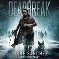 Deadbreak - Jorge Sanchez - 2020 (Zombies) [Audiobook] (miok)