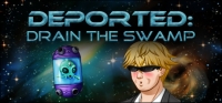 Deported: Drain the Swamp Deported: Drain the Swamp