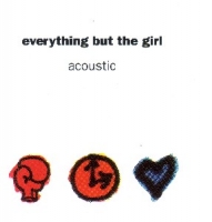 Everything But The Girl-Acoustic (1992); EAC FLAC Everything But The Girl-Acoustic (1992); EAC FLAC